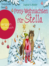 Pony-Weihnachten für Stella--Ein Advents-Hörbuch in 24 Kapiteln